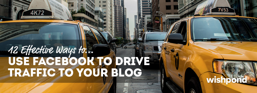 Use Facebook to Drive Traffic to Your Blog & Website